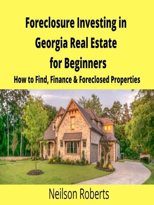 cover image of Foreclosure Investing in Georgia Real Estate for Beginners